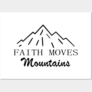 FAITH MOVES MOUNTAIN Posters and Art